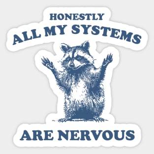 Honestly All My Systems Are Nervous Vintage T Shirt, Retro 90s Raccoon Tee, Trash Panda Funny Meme Sticker